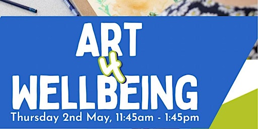 Art 4 Wellbeing - for 4 weeks, starting on 2nd May 2024 primary image