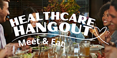 Primaire afbeelding van Healthcare Hangout: Meet & Eat