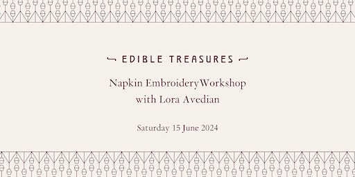 Edible Treasures x Lora Avedian Napkin Embroidery Workshop  primärbild