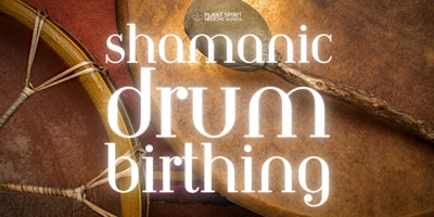 Shamanic Drum & Rattle Birthing Workshop - with Buffalo & Oak primary image
