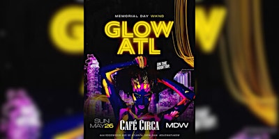 GLOW ATL ON THE ROOFTOP MEMORIAL DAY WEEKEND primary image