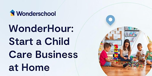 Imagem principal do evento WonderHour: Start a Childcare Business at Home