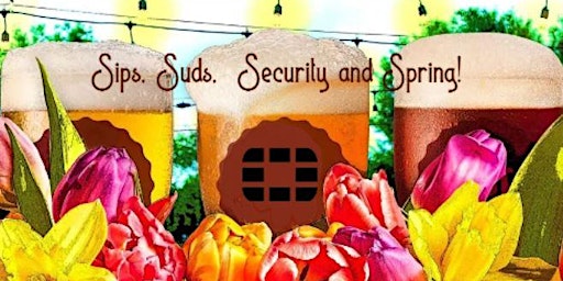 Immagine principale di Sips, Suds & Security -Spring Fling! 