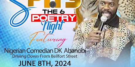 Spits @ The Six Poetry Show Featuring Comedian DK Abanobi