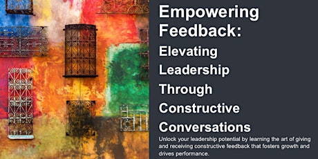 Empowering Feedback: The art of giving and receiving feedback