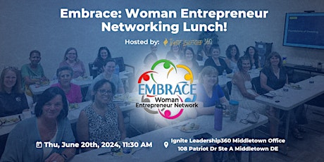 June [2024] Embrace: Woman Entrepreneur Networking Lunch! primary image