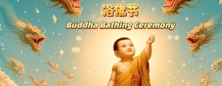 Imagem principal do evento Buddha Bathing Ceremony 浴佛节