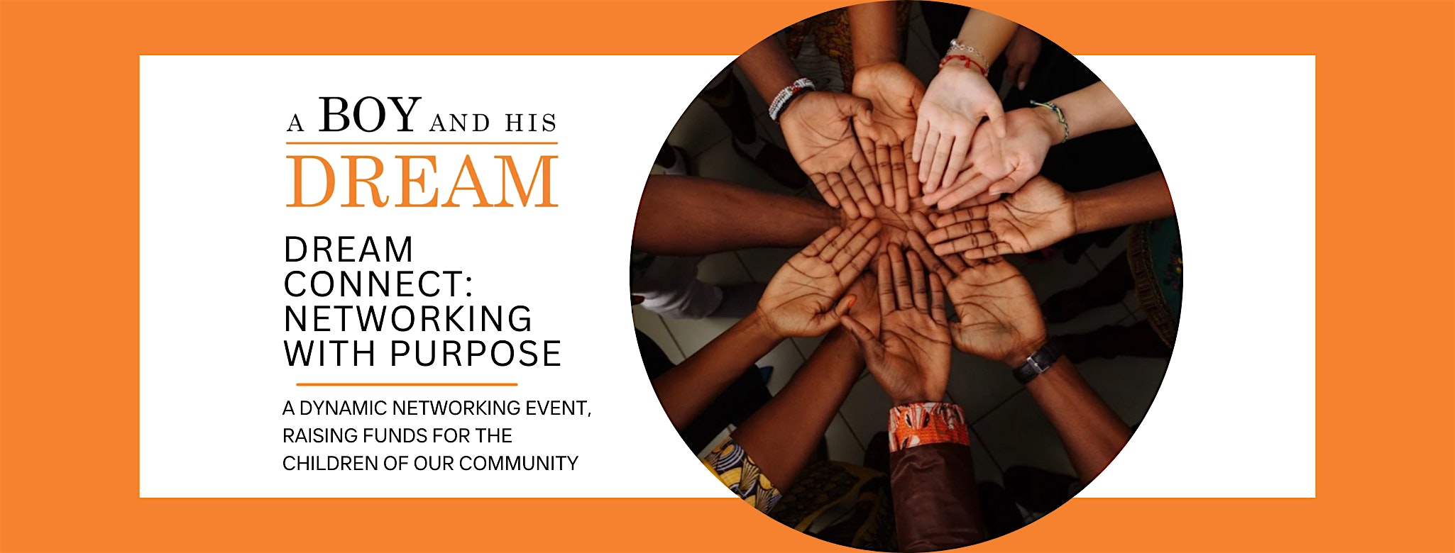 A Boy and His Dream Presents- DreamConnect: Networking with Purpose