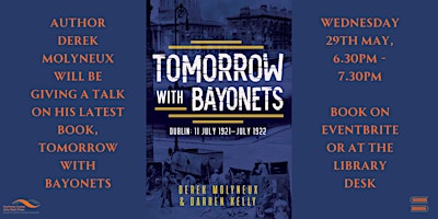 Tomorrow with Bayonets - A talk with Derek Molyneux primary image