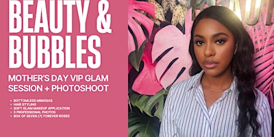 Primaire afbeelding van Beauty & Bubbles: Mother's Day VIP Glam + Photo Session