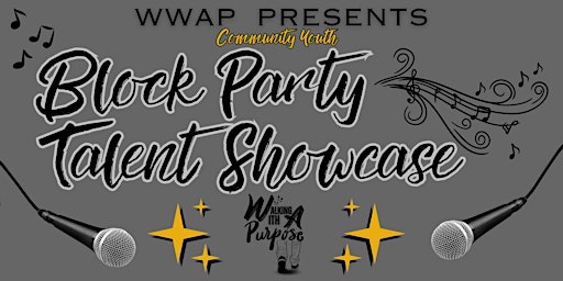 Primaire afbeelding van WWAP'S 1st Annual Community Youth Talent Showcase/Block Party