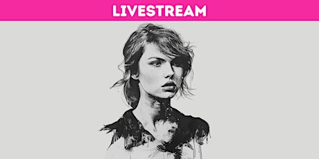 The Life & Legacy of Taylor Swift [ONLINE]