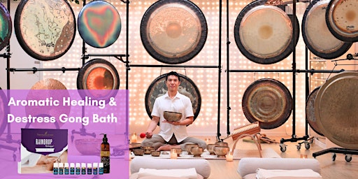 Aromatic Gong Bath for Healing & Destress with Malbert Lee primary image