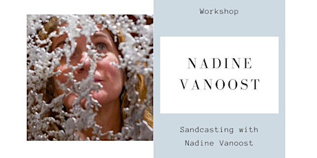 Sandcasting with Nadine Vanoost