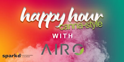 Immagine principale di AIRO x Spark'd Happy Hour: Canna-Style 