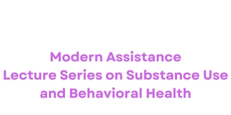 Modern Assistance Lecture Series - Spring Session 2024