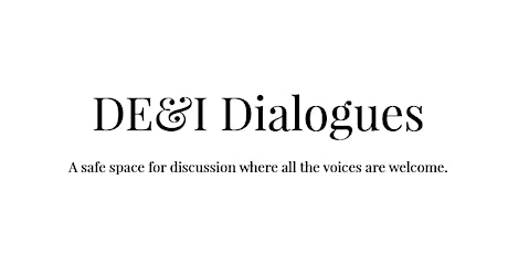 DE&I Dialogues - Transformation of Silence into Language and Action