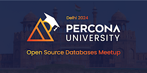 Imagem principal do evento Percona University Delhi Open Source Databases Meetup 2024