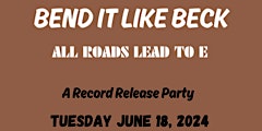 Image principale de BEND IT LIKE BECK Record Release Party