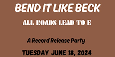 BEND IT LIKE BECK Record Release Party