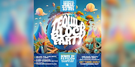 TEQUILA BLOCK PARTY!