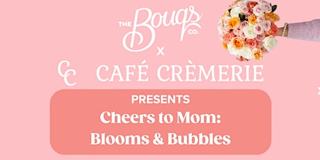 Cheers to Mom: Blooms & Bubbles