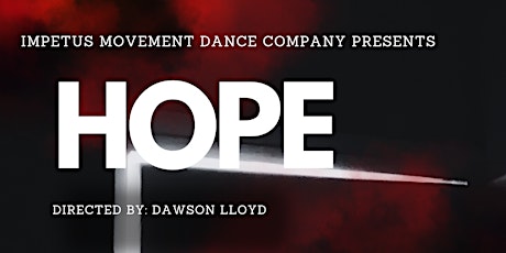 Impetus Movement Dance Company Presents: HOPE