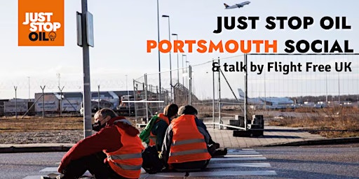 Imagem principal do evento Just Stop Oil - Social & talk by Flight Free UK - Portsmouth