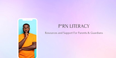 P*rn Literacy 101 for Parents & Guardians