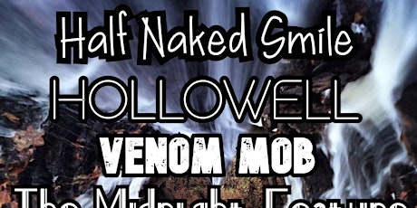 Half Naked Smile, Hollowell, The Midnight Feature, Venom Mob, & Slick Mick