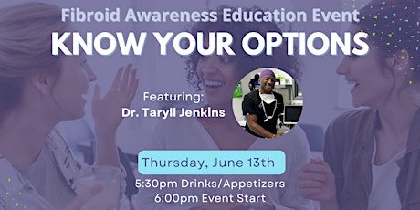 LADIES - Take Care of YOU. FREE Women's Education Night Out About Fibroids.