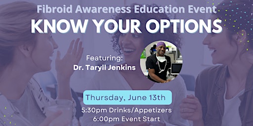 LADIES - Take Care of YOU. FREE Women's Education Night Out About Fibroids. primary image