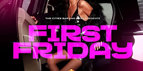 FIRST FRIDAY (FIRST 400 LADIES FREE IN HEELS)