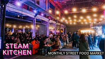 Steam Kitchen Street Food Market - May 31st, June 1st, June 2nd primary image