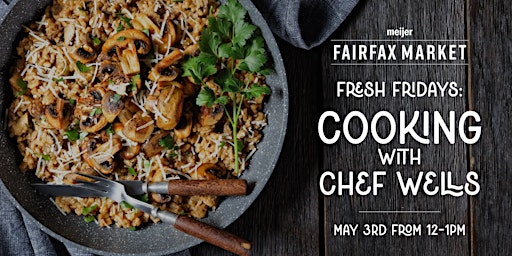 Imagem principal do evento Fresh Fridays at Fairfax Market: Cooking with Chef Wells
