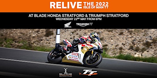 Relive the 2022 Isle of Man TT at Blade Motorcycles Stratford primary image