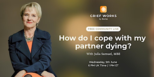 Imagen principal de How do I cope with my partner dying? | FREE Live | Julia Samuel MBE