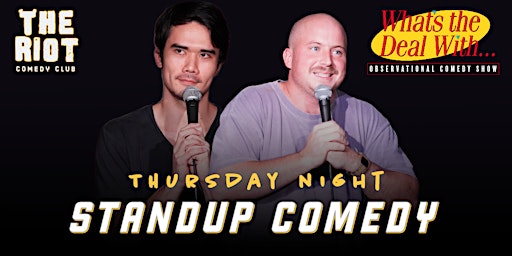 Hauptbild für The Riot  presents Thursday Night Standup Comedy "What's The Deal With?"