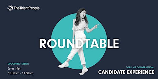 Employer Roundtable - Candidate Experience primary image
