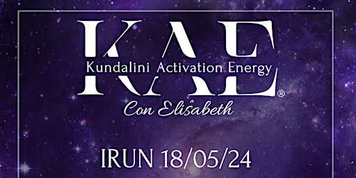 Imagem principal do evento KAE KUNDALINI ACTIVATION ENERGY IRUN