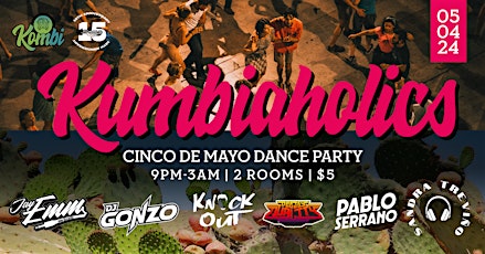 Imagem principal do evento Kumbiaholics: Cinco de Mayo Dance Party (Cumbia, Banda, y Reggaeton)