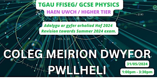 Imagem principal do evento Adolygu TGAU Ffiseg  UWCH - Physics HIGHER GCSE Revision