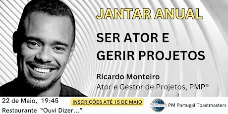 PM Portugal Toastmasters | 22 Mai | Ser Ator e Gerir Projetos | Jantar