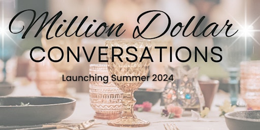 Million Dollar Conversations - Information Session primary image