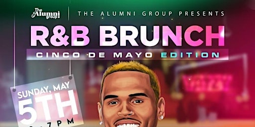 Primaire afbeelding van Chris Brown Brunch - Cinco De Mayo R&B Brunch