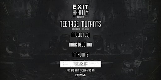 Image principale de Exit Reality Presents: Teenage Mutants (Drumcode, Tragedie)