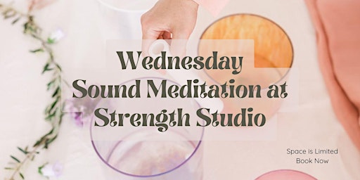 Imagem principal do evento Mid-Week Reset Wednesday Sound Meditation at Strength Studio