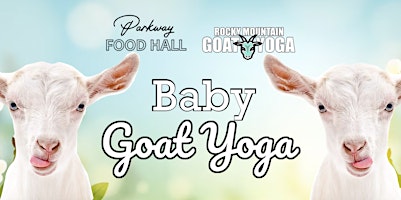 Imagem principal de Baby Goat Yoga - June 8th (PARKWAY FOOD HALL)