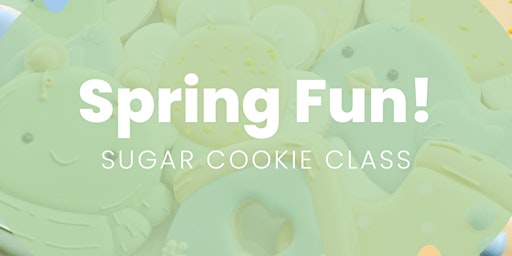 Image principale de 11:00 AM  - Spring Fun Sugar Cookie Decorating Class