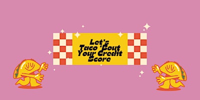 Imagen principal de Let's Taco 'Bout Your Credit Score